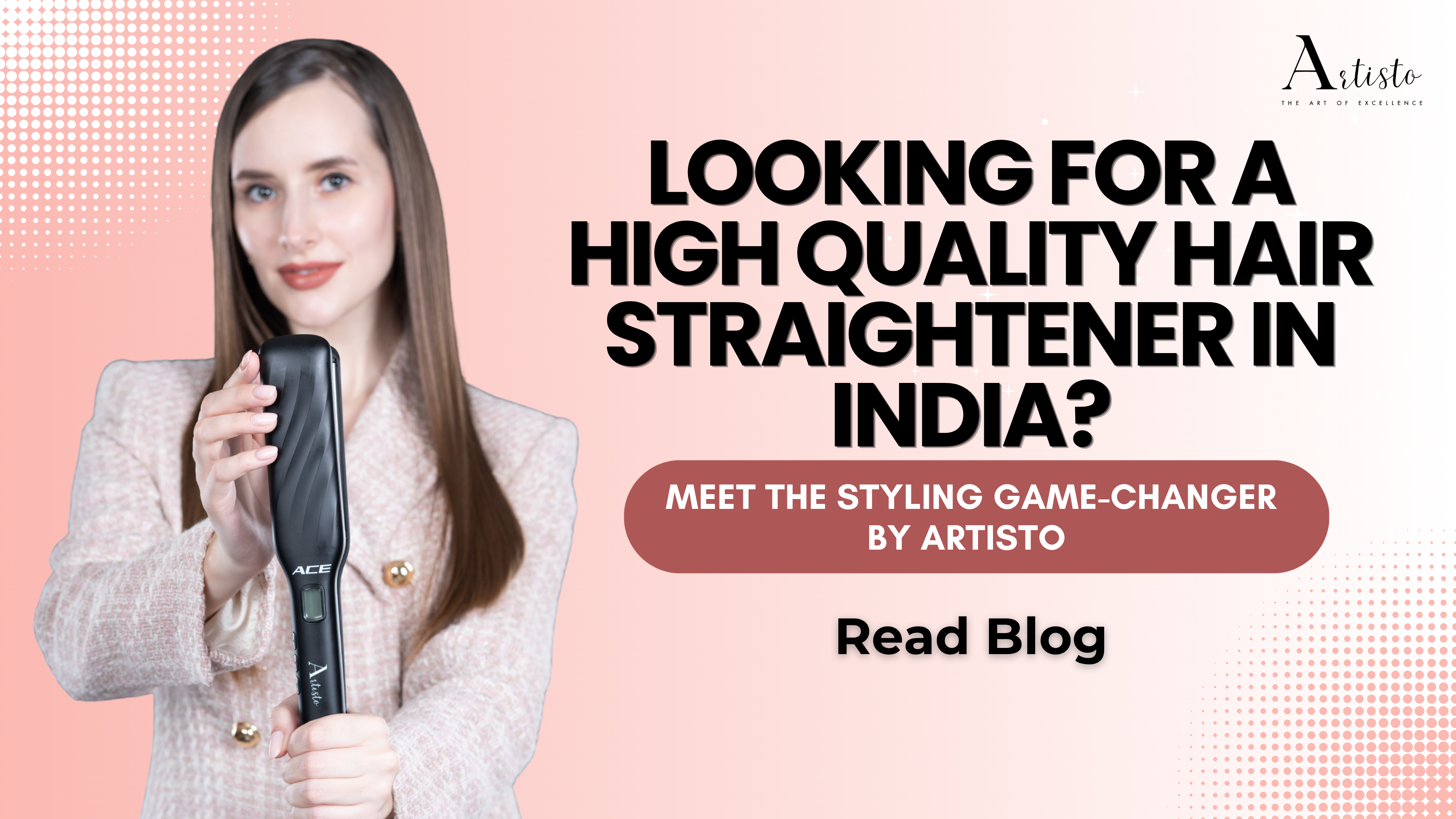 Looking for a High Quality Hair Straightener in India? Meet the Styling Game-Changer by Artisto