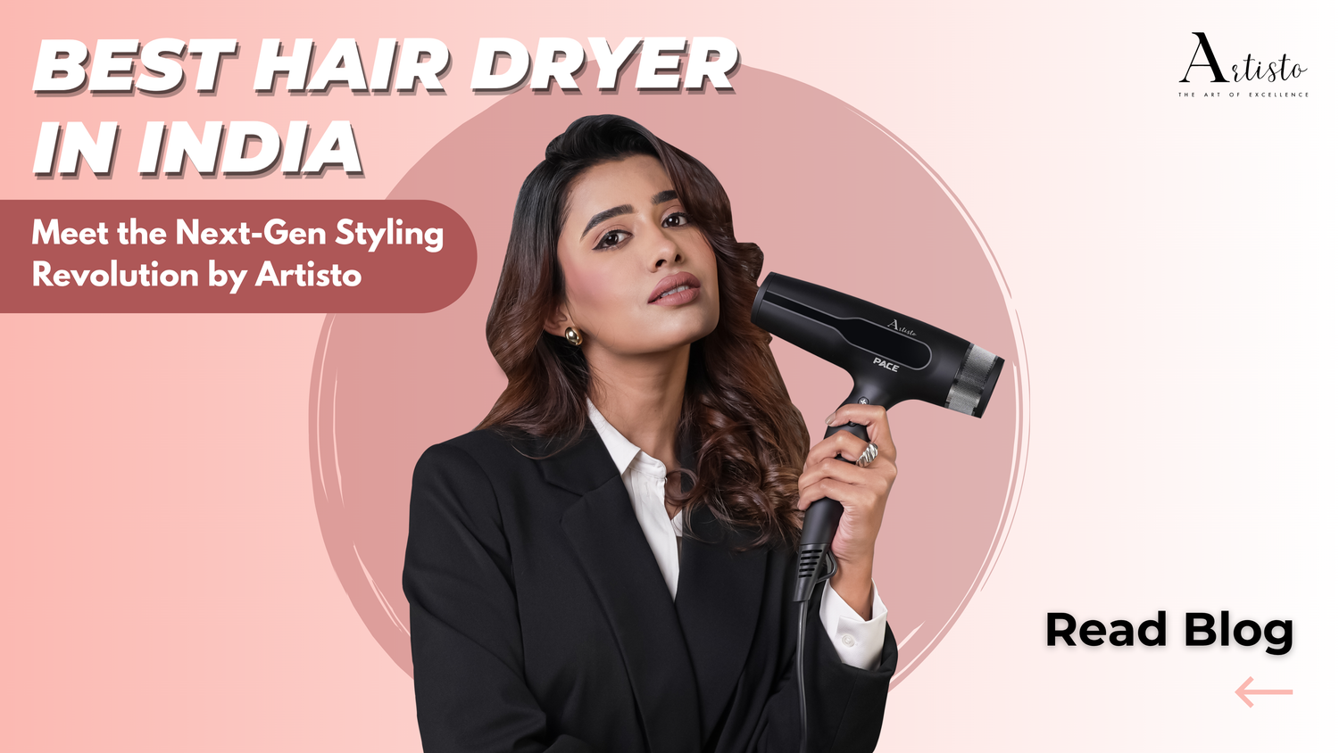 Best Hair Dryer in India: Meet the Next-Gen Styling Revolution by Artisto