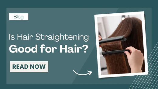 Is Hair Straightening Good for Hair? - Your Hair Styling Guide