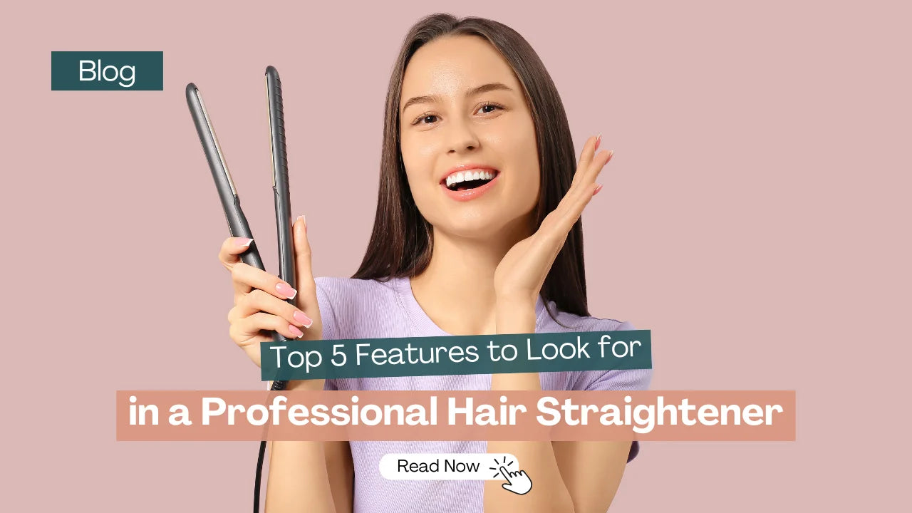 Top 5 Features to Look for in a Professional Hair Straightener