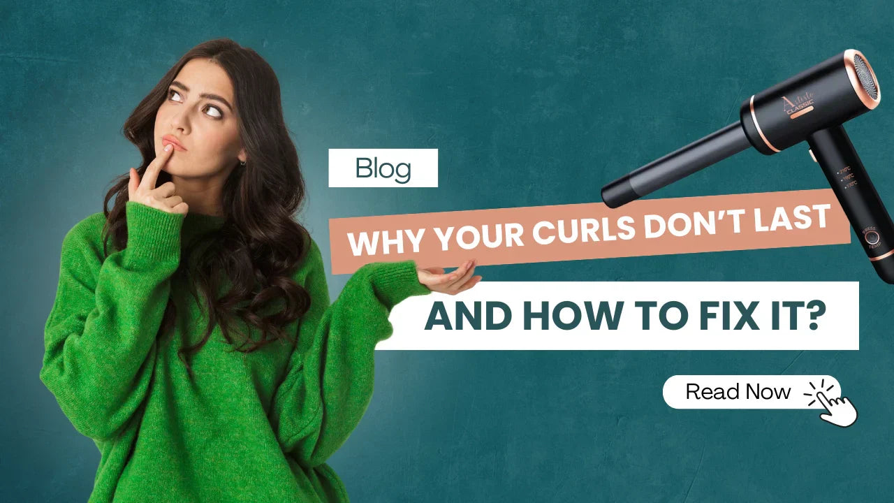 Why Your Curls Don’t Last and How to Fix It?