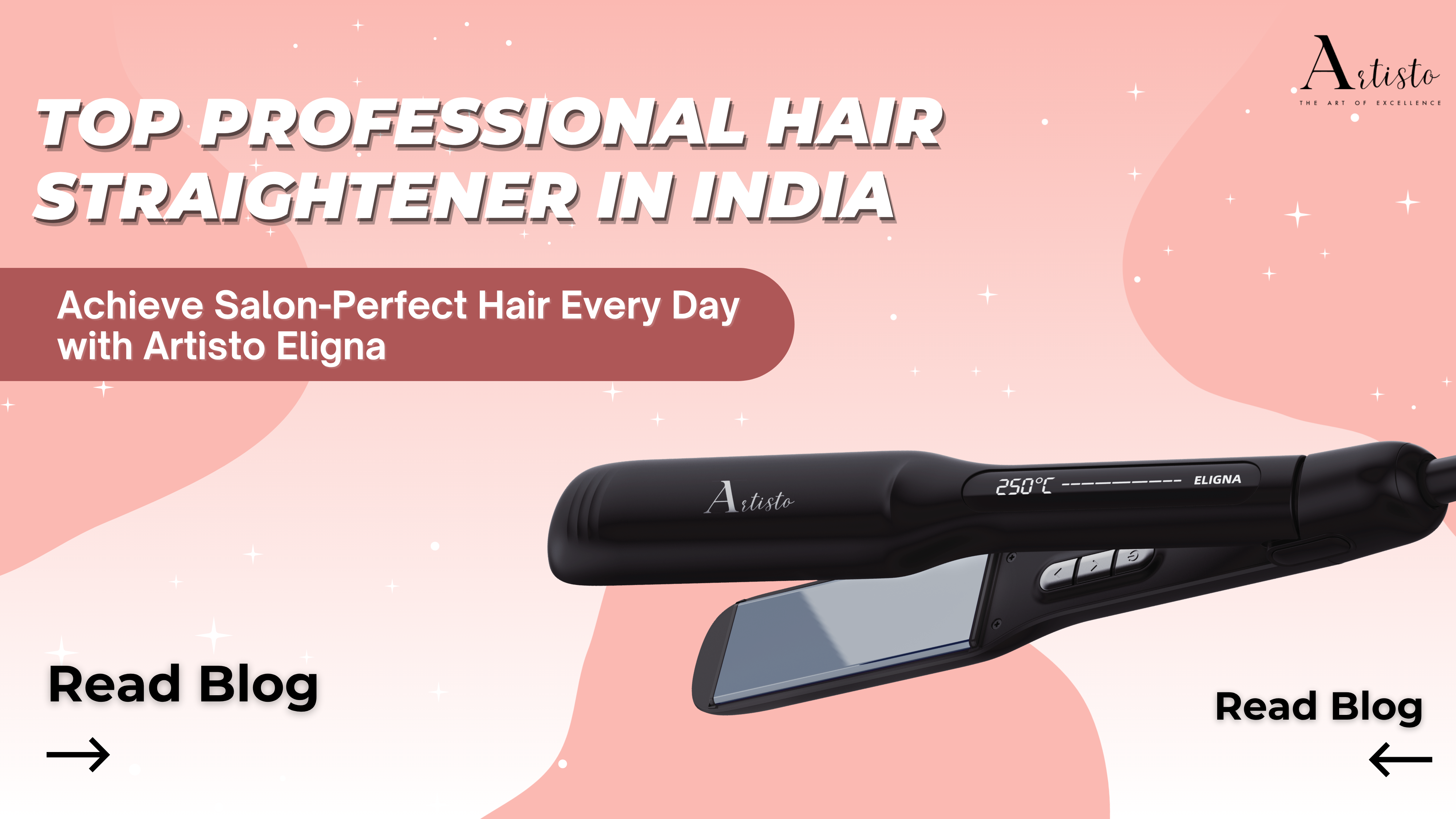Top Professional Hair Straightener in India: Achieve Salon-Perfect Hair Every Day with Artisto Eligna