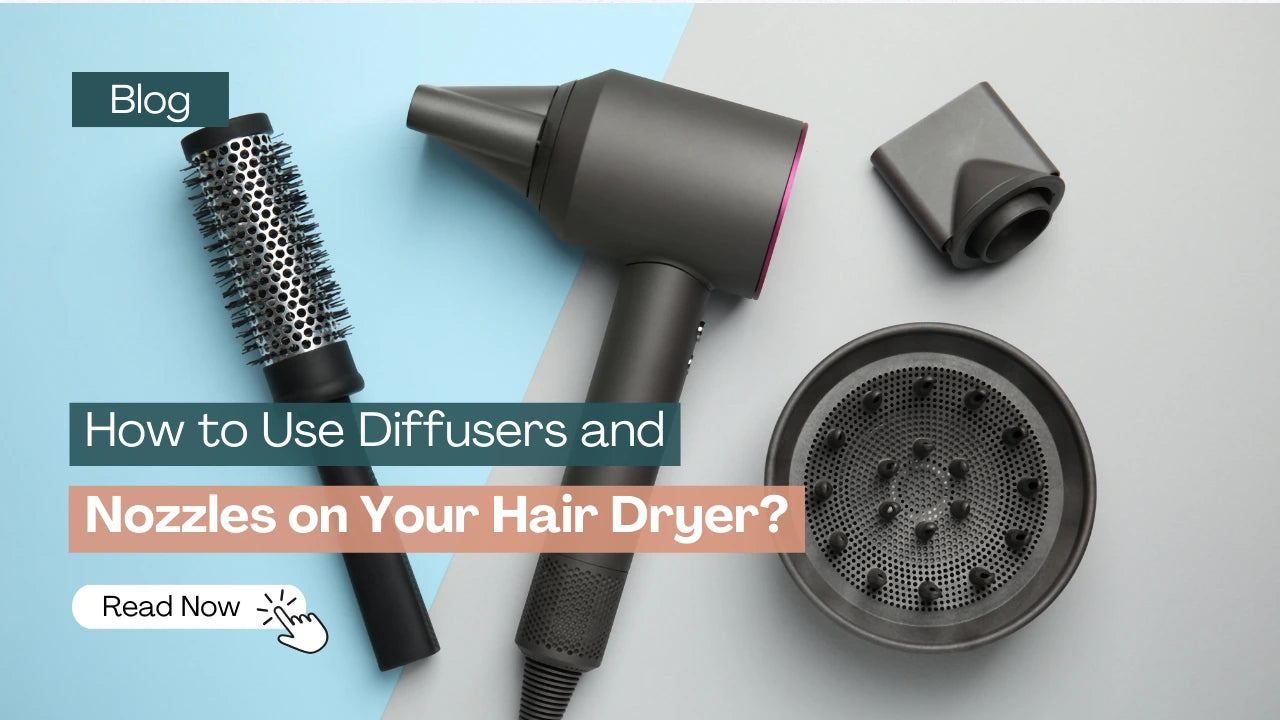 How to Use Diffusers and Nozzles on Your Hair Dryer? - Artisto